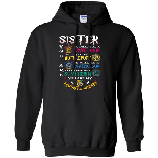 Sister My Favorite Wizard Harry Potter Fan T-shirtG185 Gildan Pullover Hoodie 8 oz.