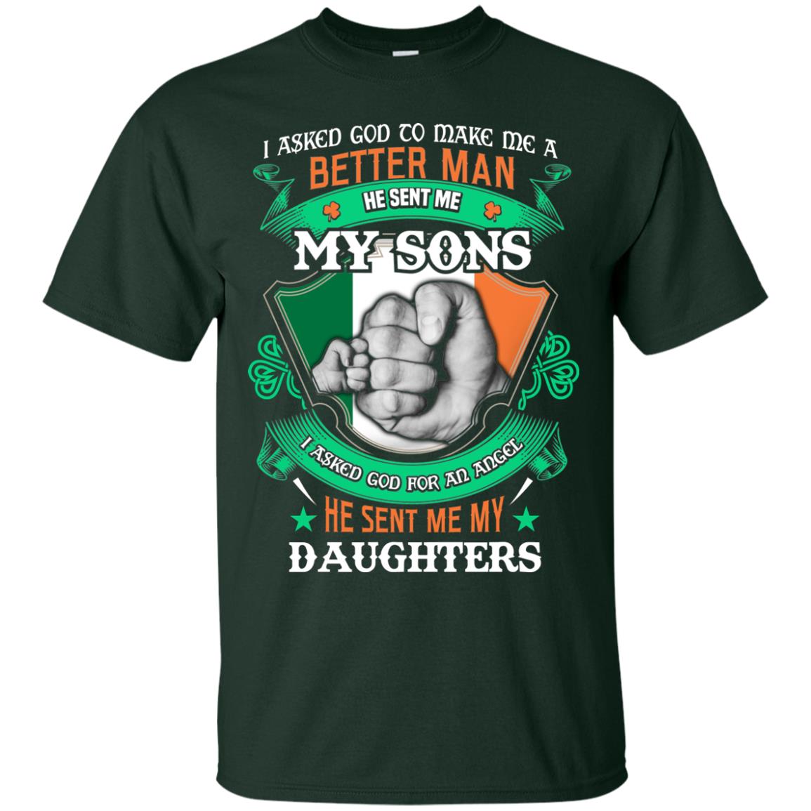 He Sent Me My Sons He Sent Me My Daughters Saint Patrick's Day Shirt For Dad Forest