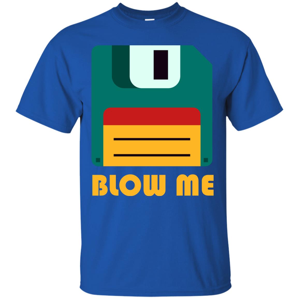 Blow Me Funny Floppy Disk Saying T-shirt Royal