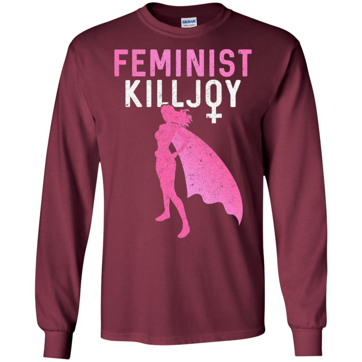 Feminist Killjoy Proud Female T-shirt Maroon