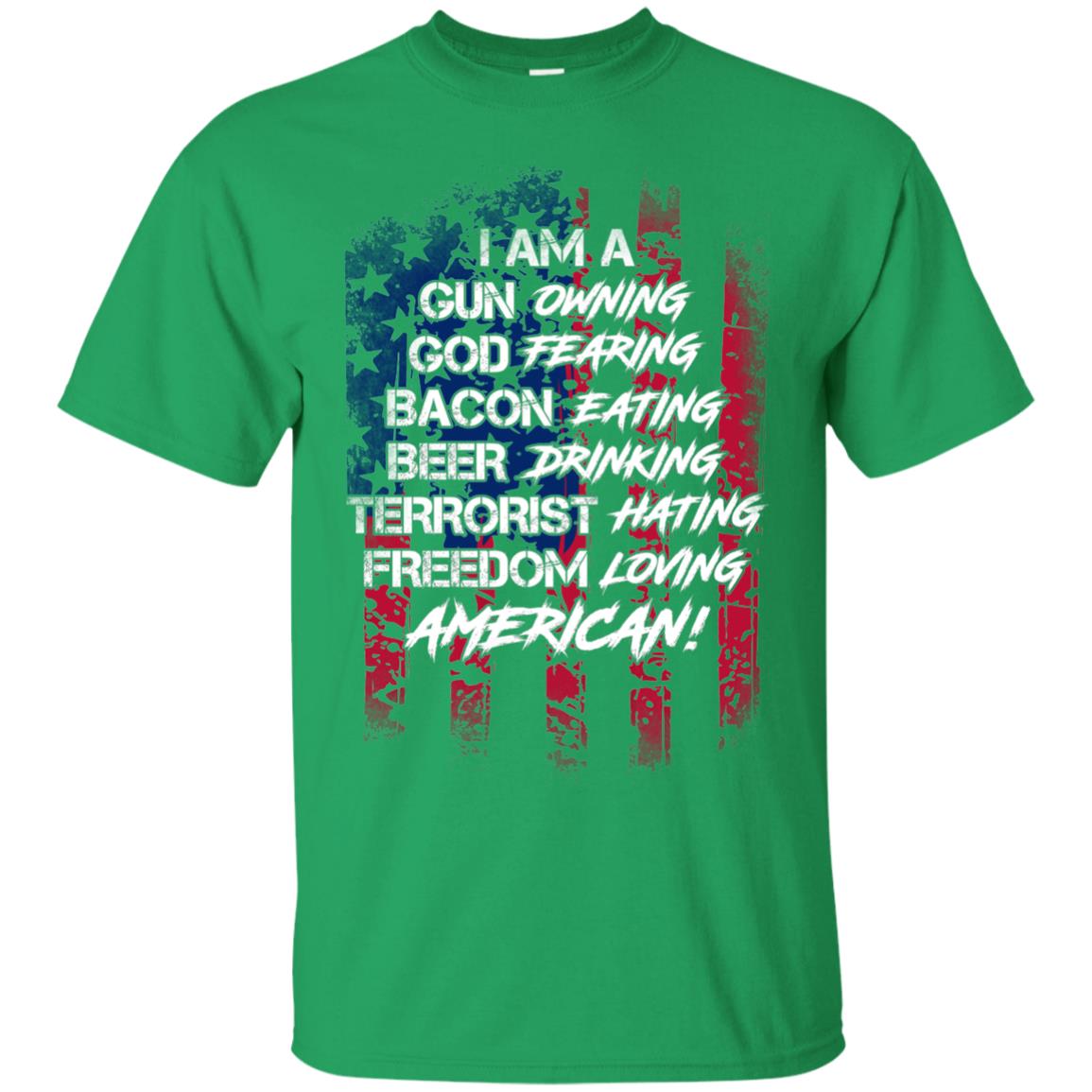 Military T-shirt I Am A Gun Owning God Fearing Bacon Eating Irish Green