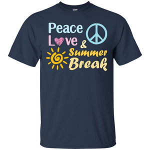 Peace Love And Summer Break Shirt For Summer Vacation 2018G200 Gildan Ultra Cotton T-Shirt