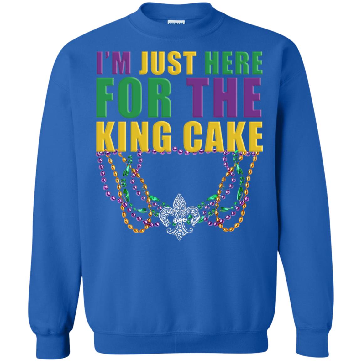 Mardi Gras Beads T-shirt I_m Just Here For The King Cake Royal