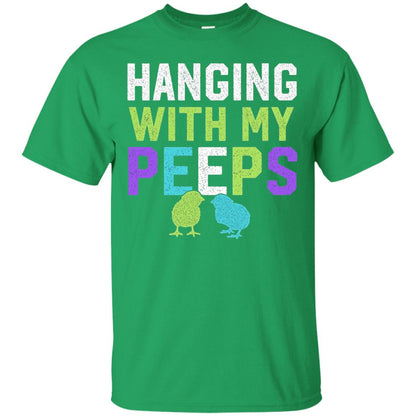 Hanging With My Peeps Funny Easter Day T-shirt Irish Green