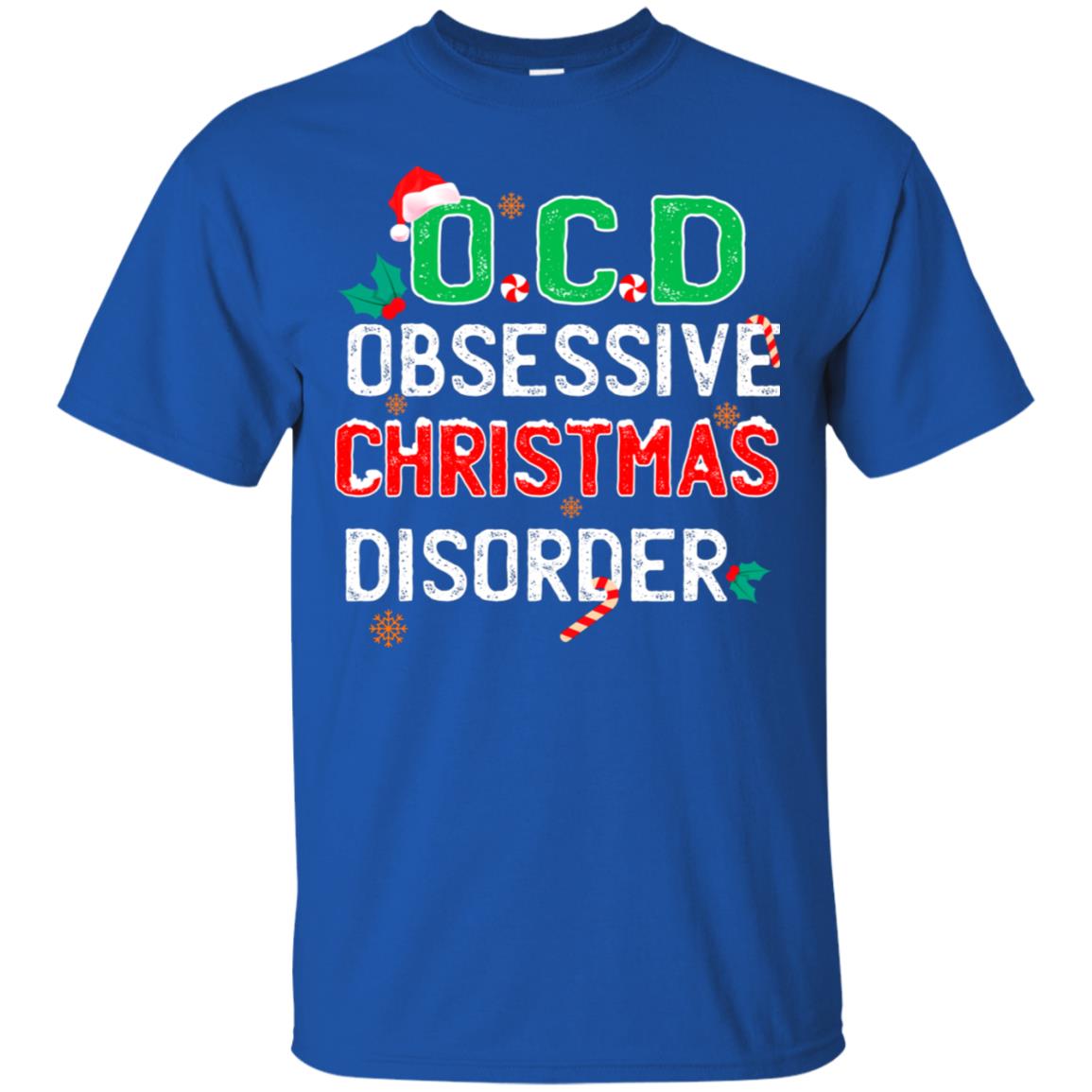 O.c.d Obsessive Christmas Disorder X-mas Gift Shirt Royal