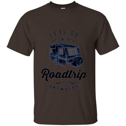 American Roadtrip T-shirt Let_s Go On A Roadtrip To Anywhere