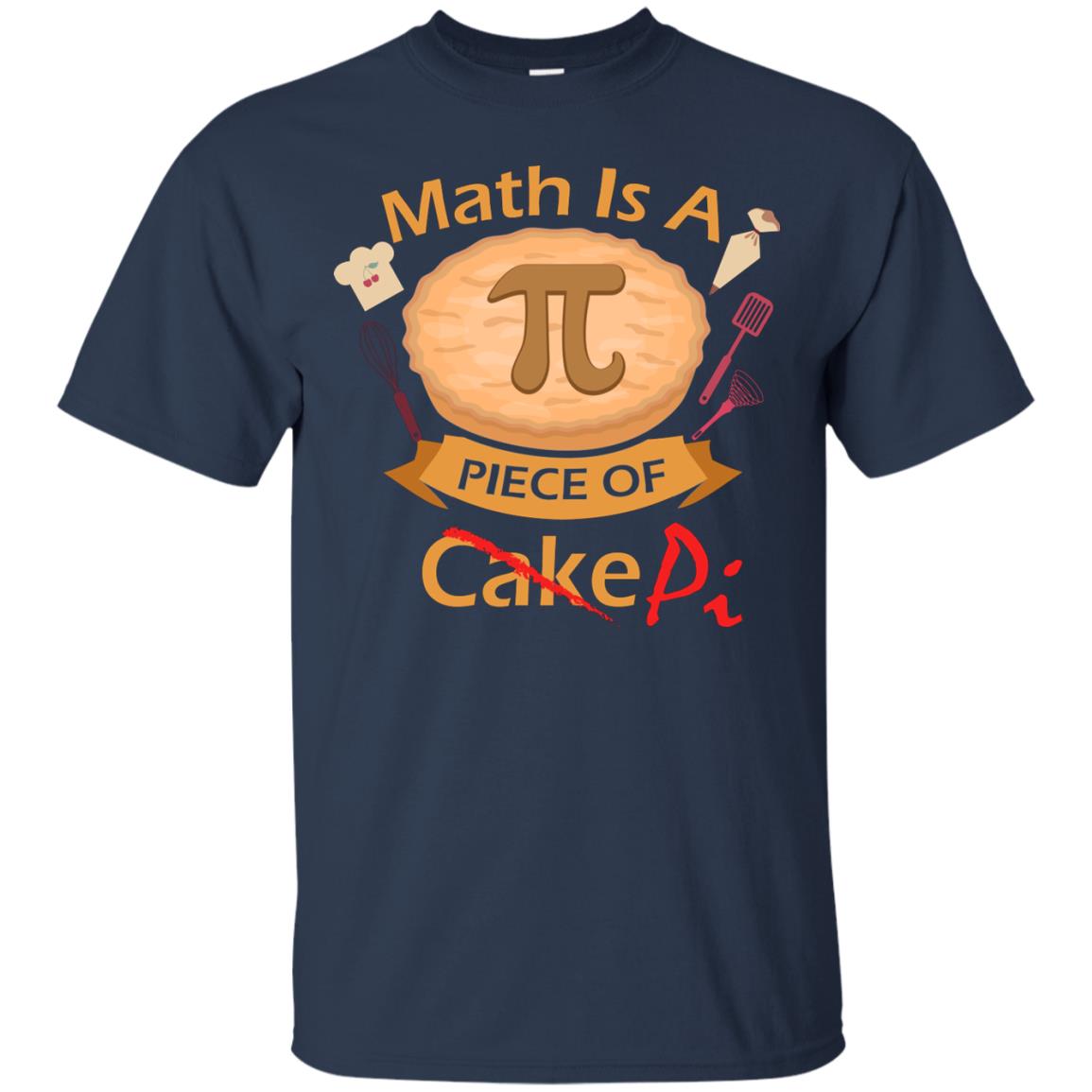 Math Is A Piece Of Pi Funny Pi Day T-shirt For Math Lover Navy