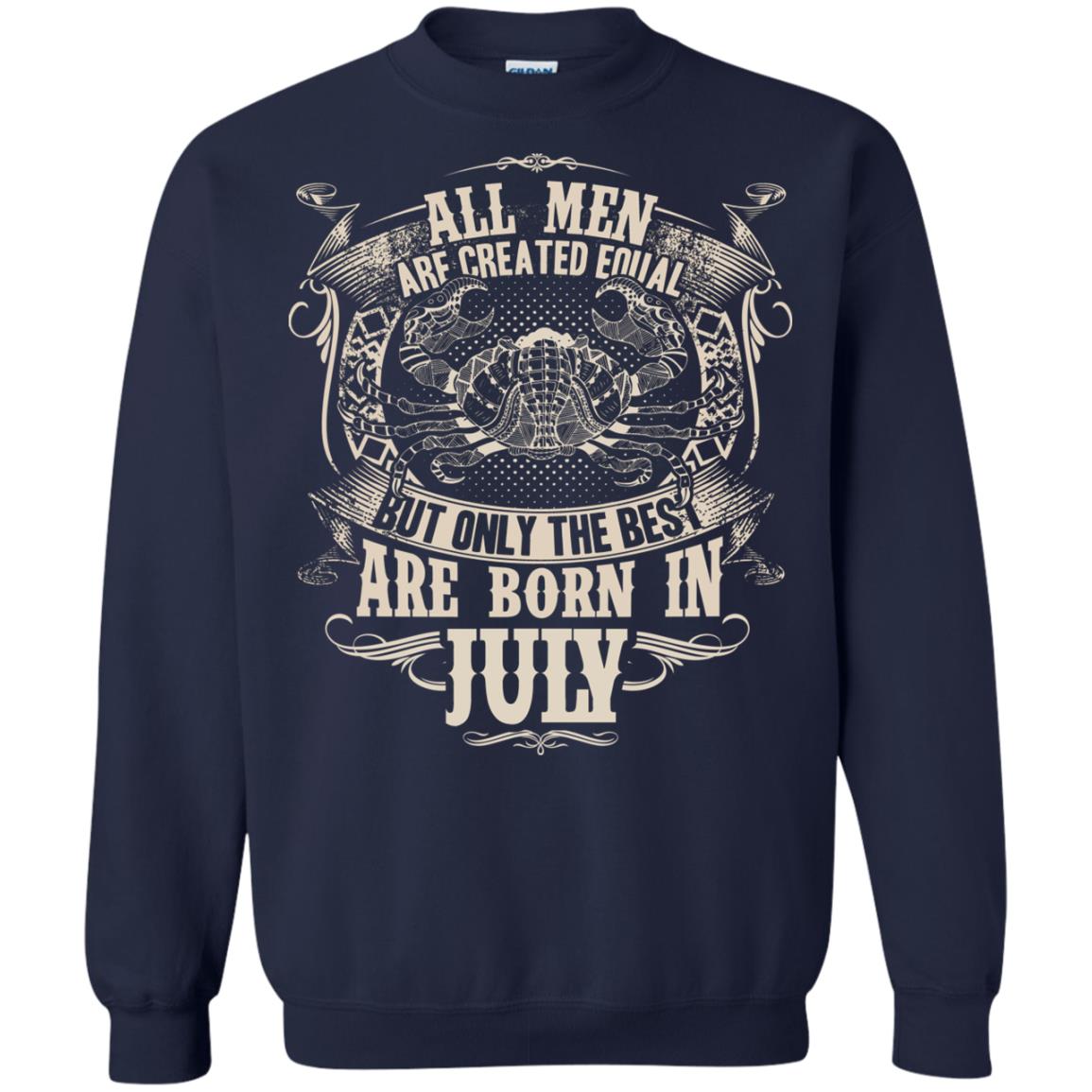 All Men Are Created Equal, But Only The Best Are Born In July T-shirt Navy