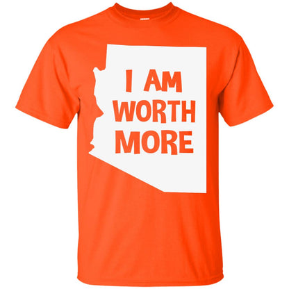 Arizona Teacher Shirt I Am Worth More Orange
