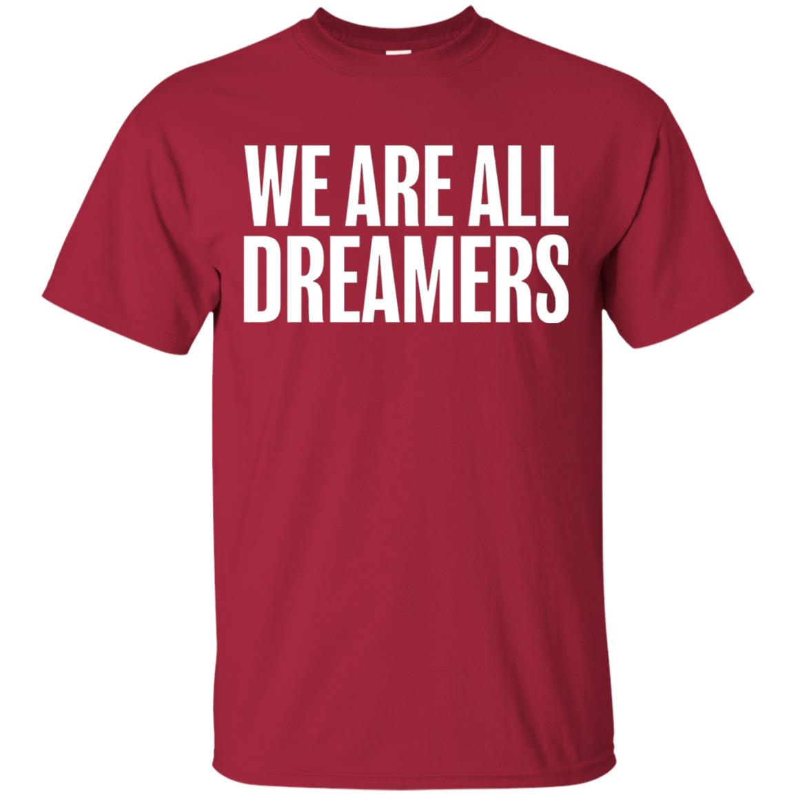 Support Daca Anti Trump T-shirt We Are All Dreamers Cardinal