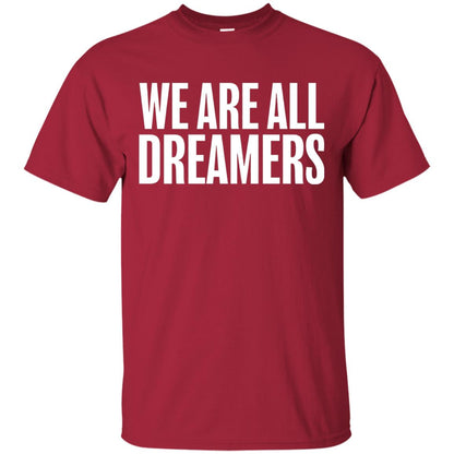 Support Daca Anti Trump T-shirt We Are All Dreamers Cardinal