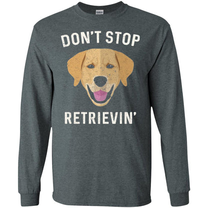 Dog Lovers T-shirt Don_t Stop Retrieving Dark Heather