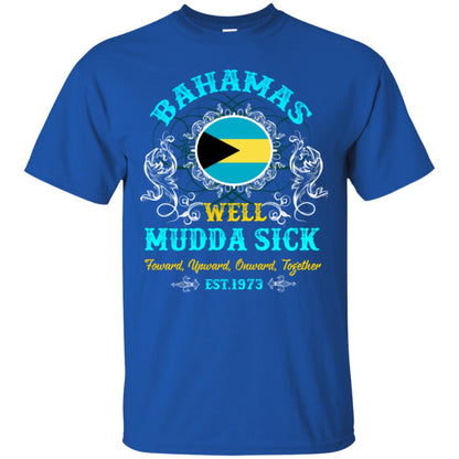 Bahamas Well Mudda Sick Foward Upward Onward Together Est1973 T-shirt Royal