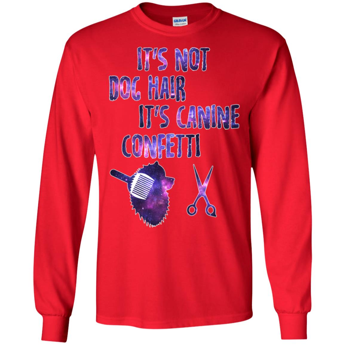 It's Not Dog Hair It's Canine Confetti Groomer Dog Shirt Red