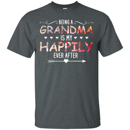 Being Grandma Is My Happily Ever After Parent_s Day Shirt For Grandmother Dark Heather