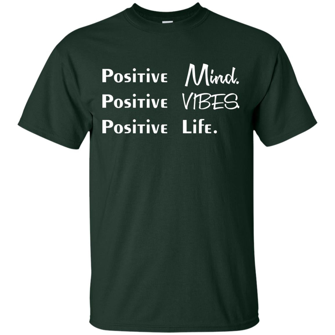 Positive Mind Positive Vibes Positive Life T-shirt Forest