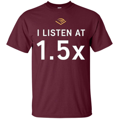 I Listen At 1.5x Maroon