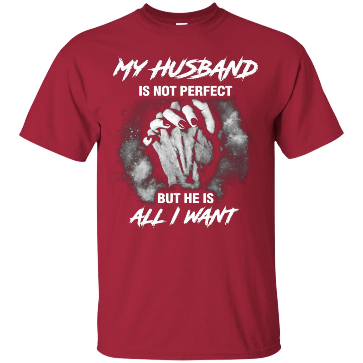 My Husband Is Not Perfect But He Is All I Want Shirt Cardinal