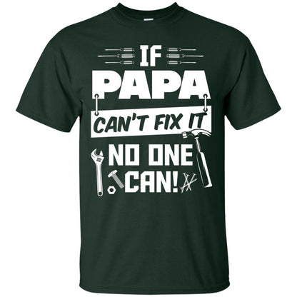 If Papa Can_t Fix It No One Can Funny Papa T-shirt Forest
