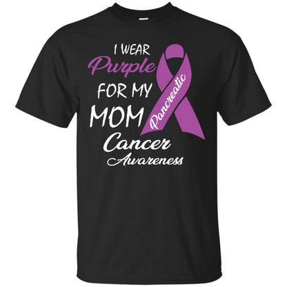 I Wear Purple For My Mom Pancreatic Cancer Awareness Gift Shirt Black
