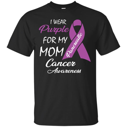 I Wear Purple For My Mom Pancreatic Cancer Awareness Gift Shirt Black