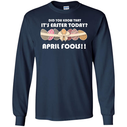 Did You Know That It_s Easter Today April Fools Easter Holiday T-shirt Navy