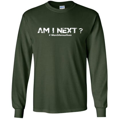 Am I Next Hash Tag March For Our Lives Gun Control T-shirt Forest Green