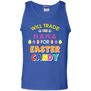 Will Trade Nana For Easter Candy Family T-shirt For Easter Holiday