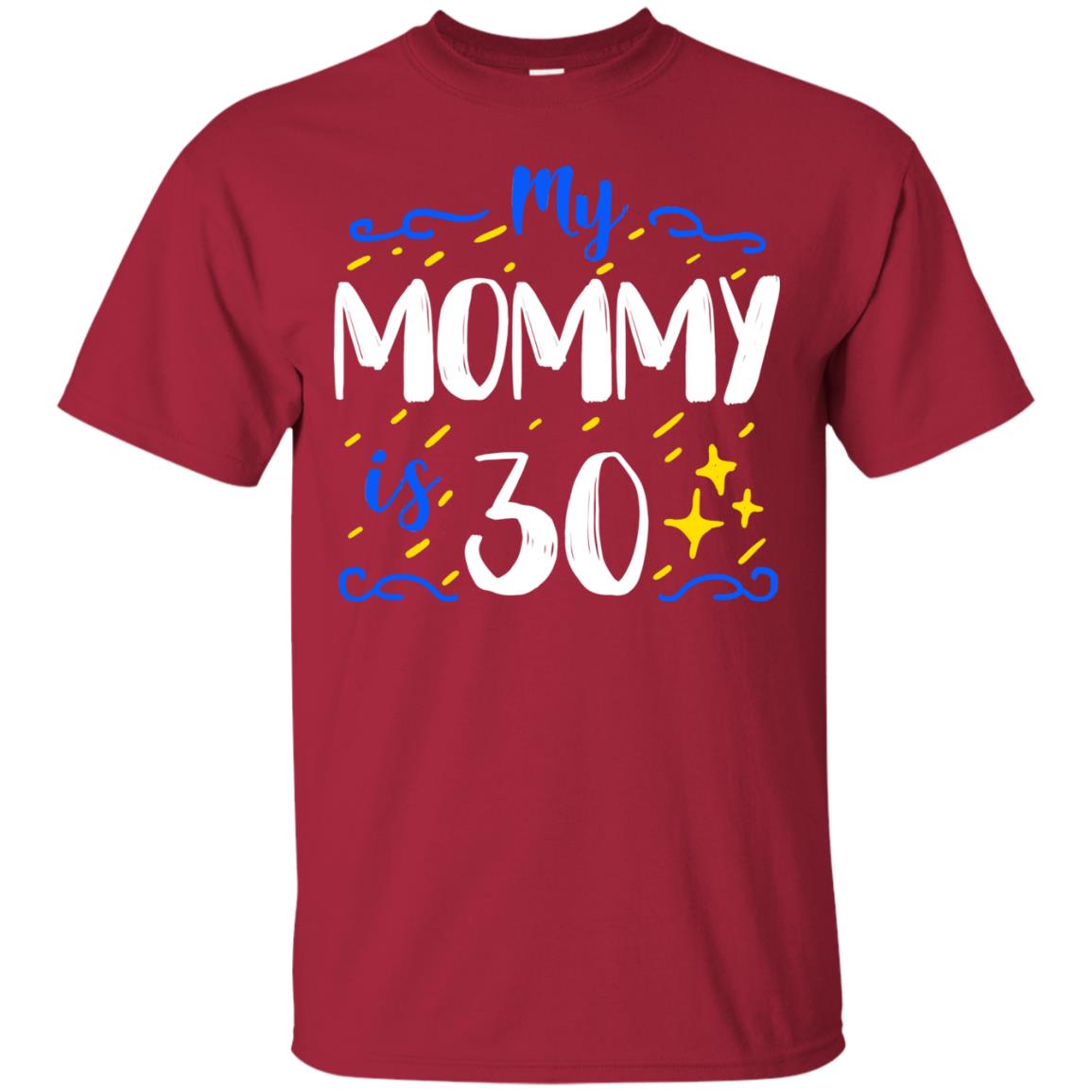 My Mommy Is 30 30th Birthday Mommy Shirt For Sons Or Daughters Cardinal