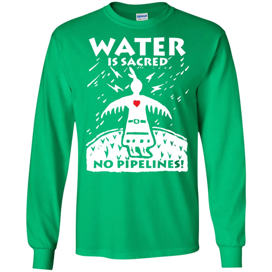 Water Is Sacred No Pipelines T-shirt Irish Green
