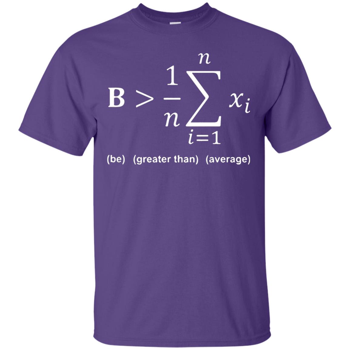 Be Greater Than Average Funny Math Quote T-shirt Purple