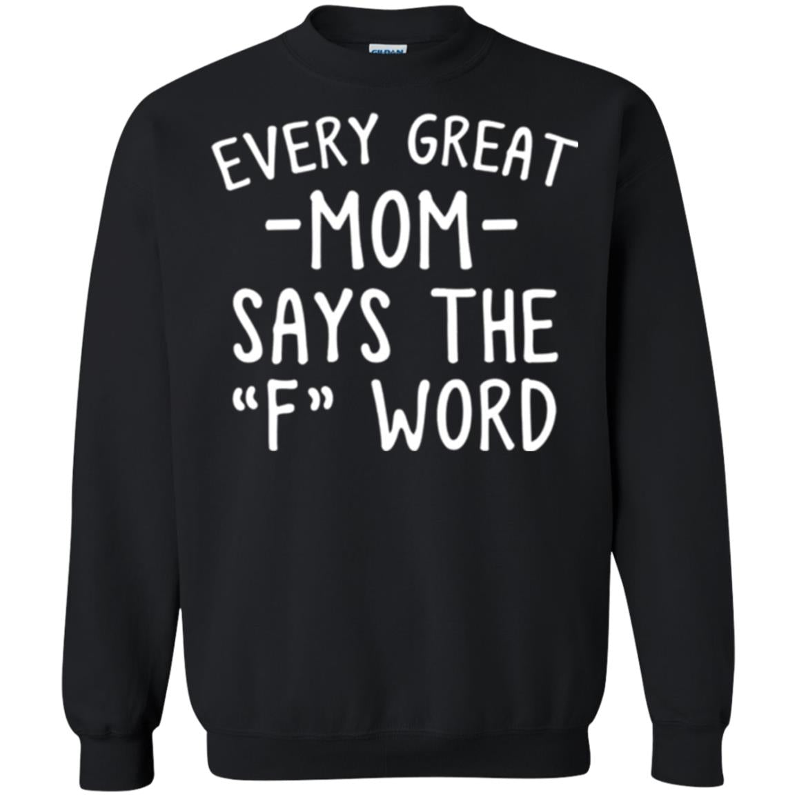 Mommy T-shirt Every Great Mom Says The F Word T-shirt Black