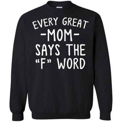 Mommy T-shirt Every Great Mom Says The F Word T-shirt Black