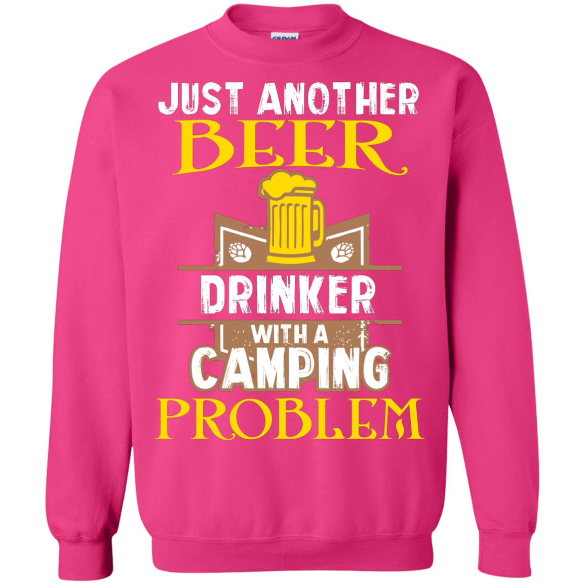 Just Another Beer Drinker With A Camping Problem Cool Shirt For Camper Love Beer Heliconia