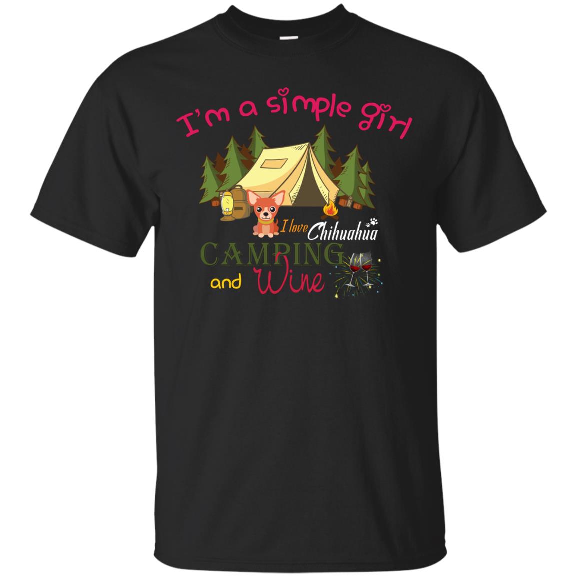 I’m A Simple Girl I Love Chihuahua Camping And Wine ShirtG200 Gildan Ultra Cotton T-Shirt
