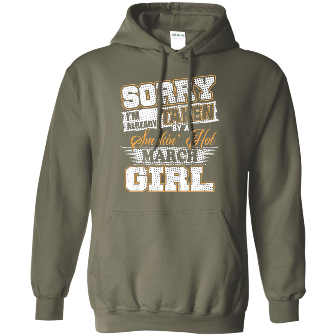 March T-shirt Sorry I_m Already Taken By A Smokin Hot March Girl Military Green