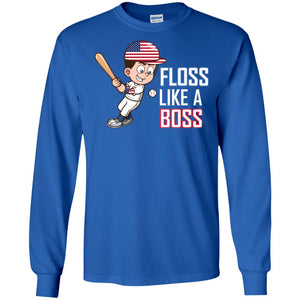 Floss Like A Boss Shirt For Baseball PlayersG240 Gildan LS Ultra Cotton T-Shirt