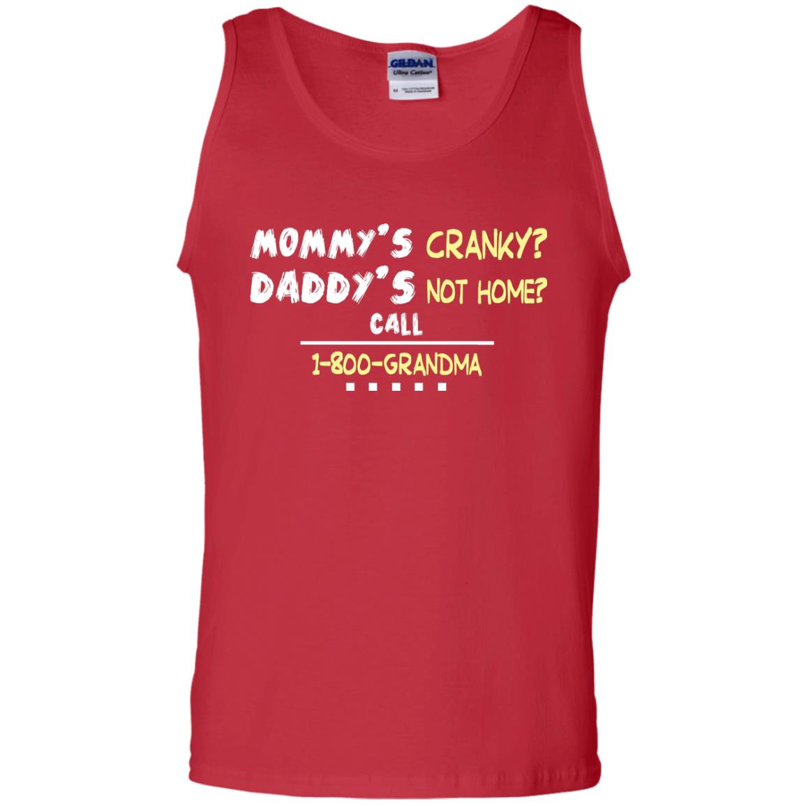 Mommy's Cranky Daddy's Not Home Call 1-800 Granda Grandkids Shirt Red