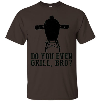 Bbq Grilling T-shirt Do You Even Grill Bro Dark Chocolate