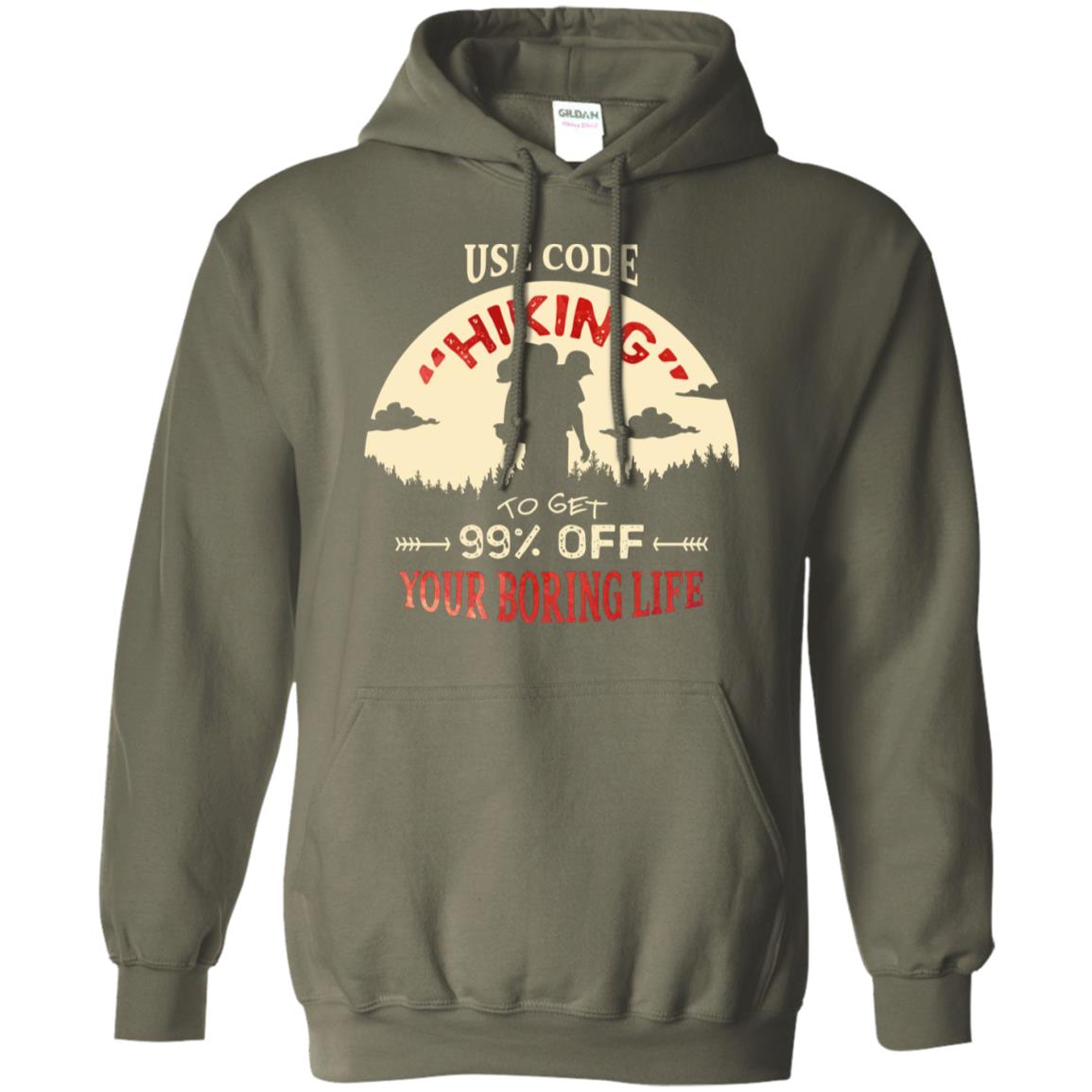 Use Code Hiking To Get 99% Off Your Boring Life Shirt Military Green