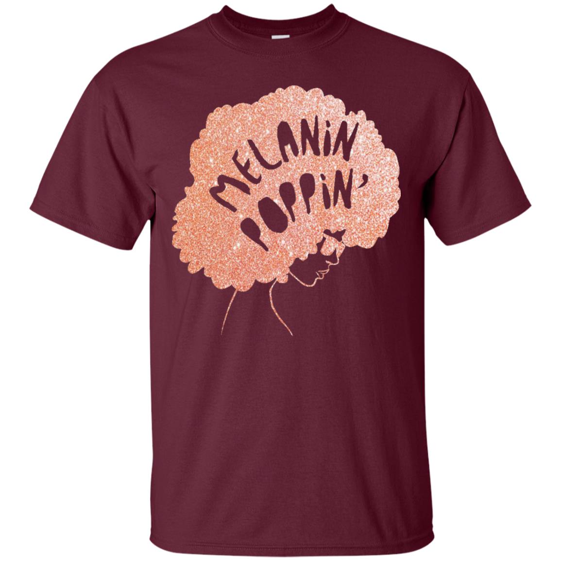 Melanin Poppin Black Beauty African Pride Rose Gold T-shirt Maroon