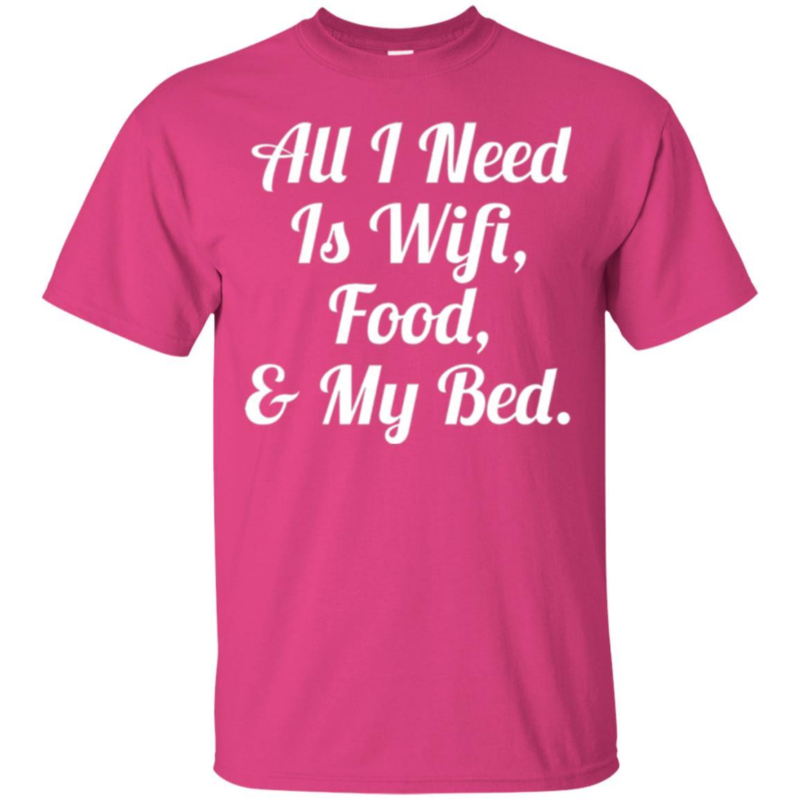 All I Need Is Wifi Food My Bed T-shirt Heliconia