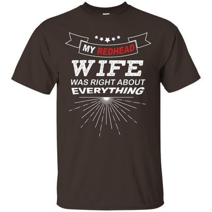 My Redhead Wife Was Right About Everything Shirt For Husband Dark Chocolate