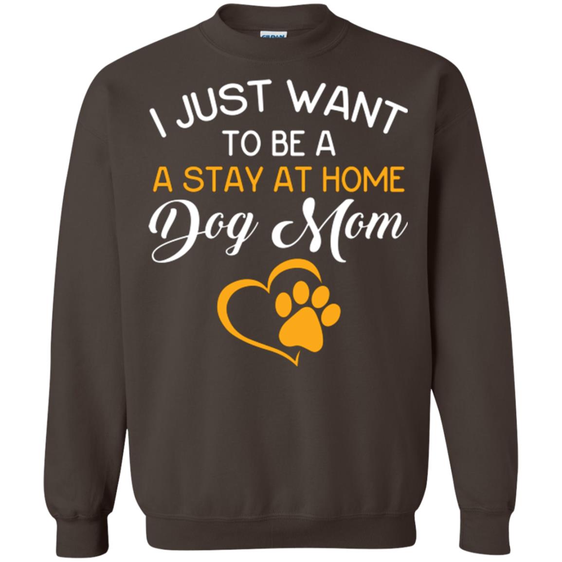 Dog Mom T-shirt I Just Want To Be A Stay At Home Dog Mom Dark Chocolate