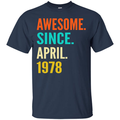 Born In April 1978 40th Birthday Awesome Since April 1978 Navy