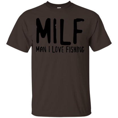 Milf Man I Love Fishing Fisherman Shirt Dark Chocolate