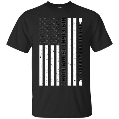 Melanoma Awareness His Fight Is My Fight Black Ribbon Stars Flag Of Usa Shirt Black