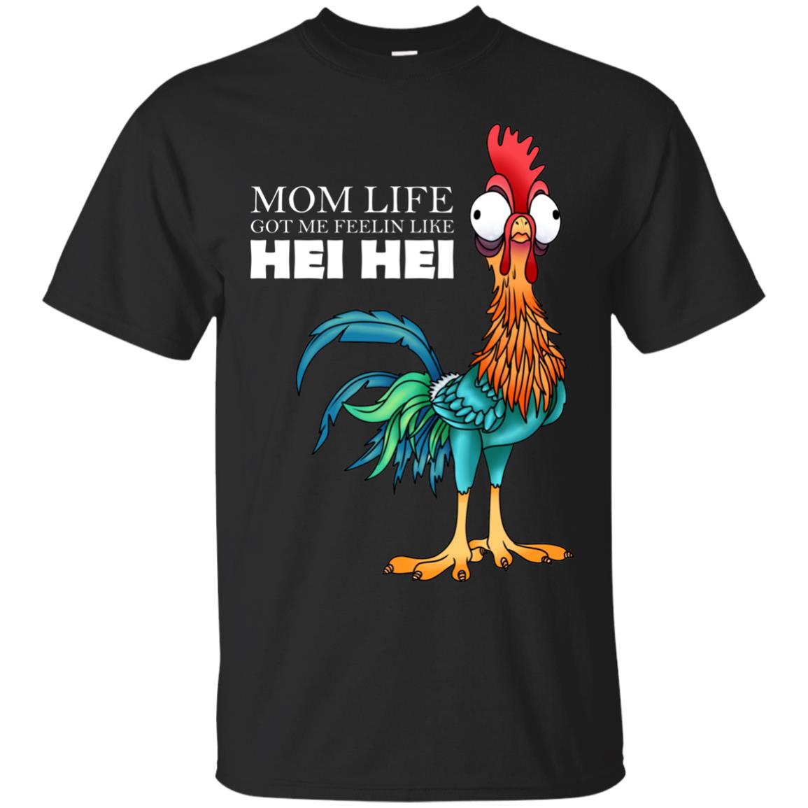 Mom Life Got Me Feelin Like Hei Hei Chicken Shirt Black