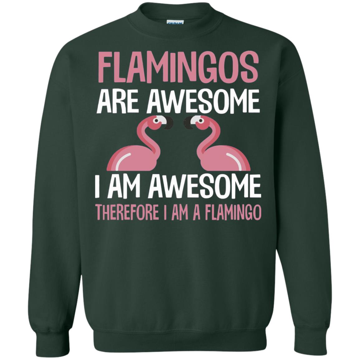 Funny Bird Lover T-shirt Flamingos Are Awesome I Am Awesome Forest Green
