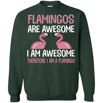Funny Bird Lover T-shirt Flamingos Are Awesome I Am Awesome Forest Green